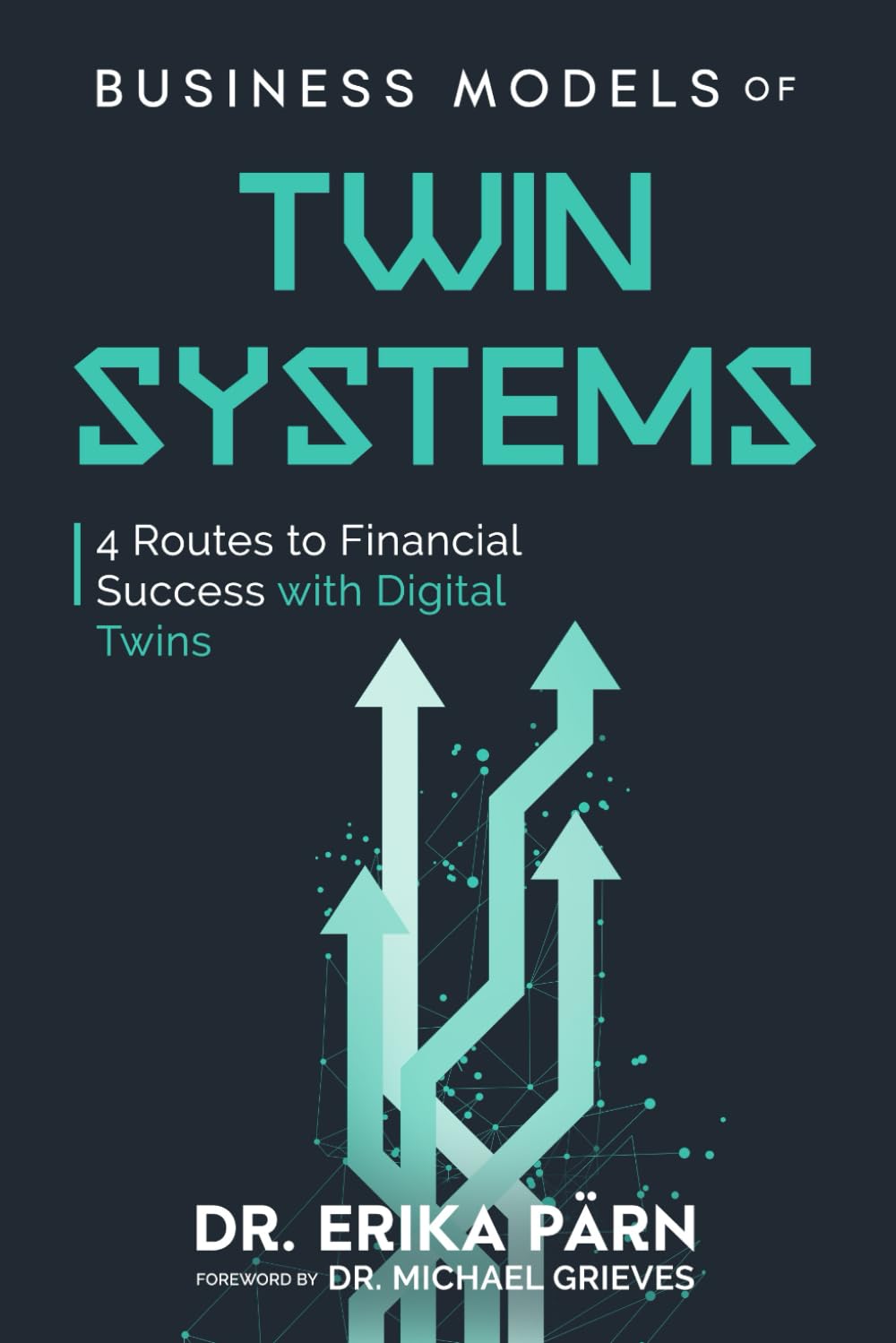 Business Models of Twin Systems: 4 Routes to Financial Success with Digital Twins