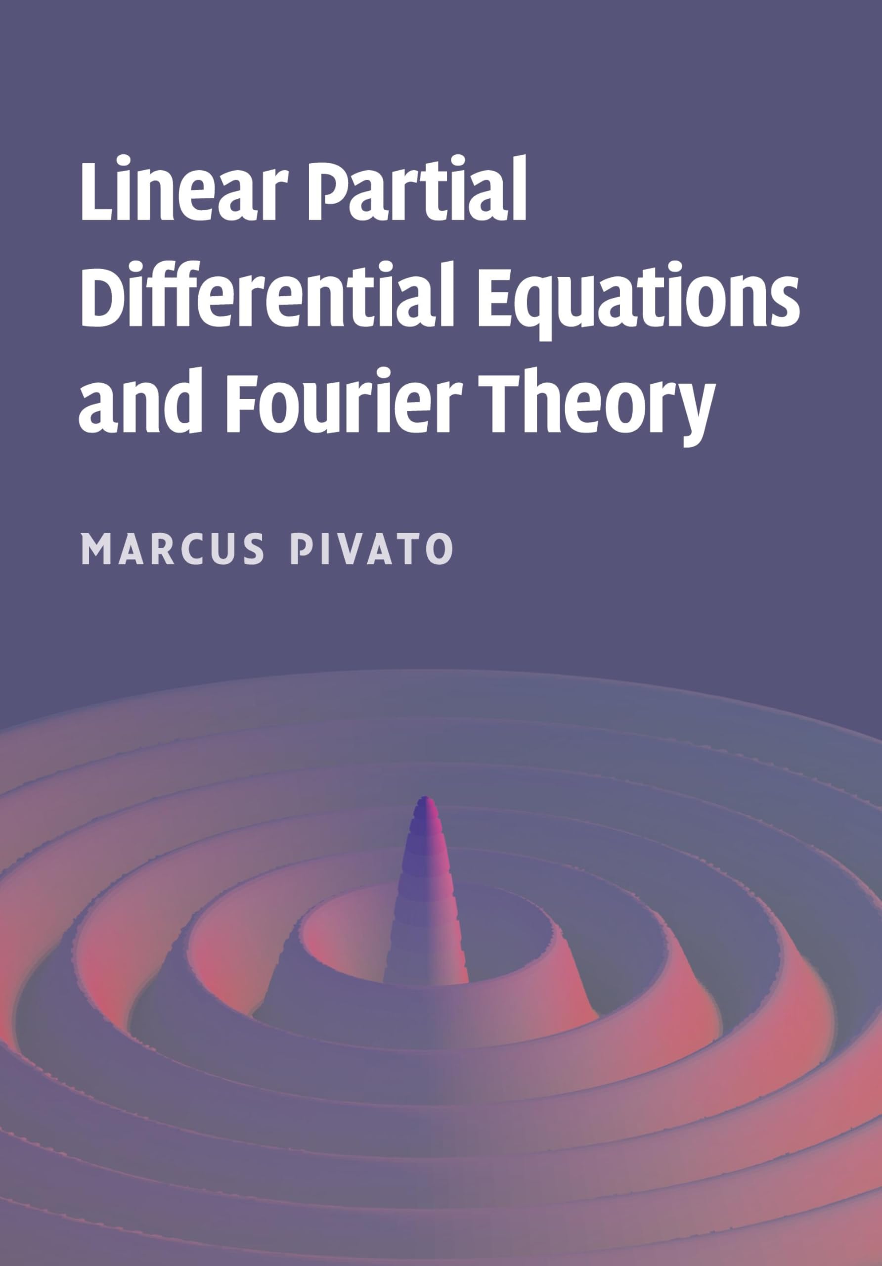 Linear Partial Differential Equations and Fourier Theory