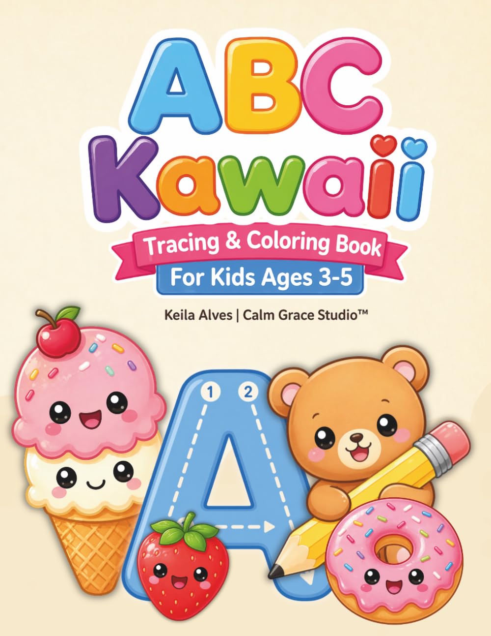 Cute ABC Kawaii Coloring & Tracing Book: Learn Letters with Fun Animals and Objects Ages 3–5