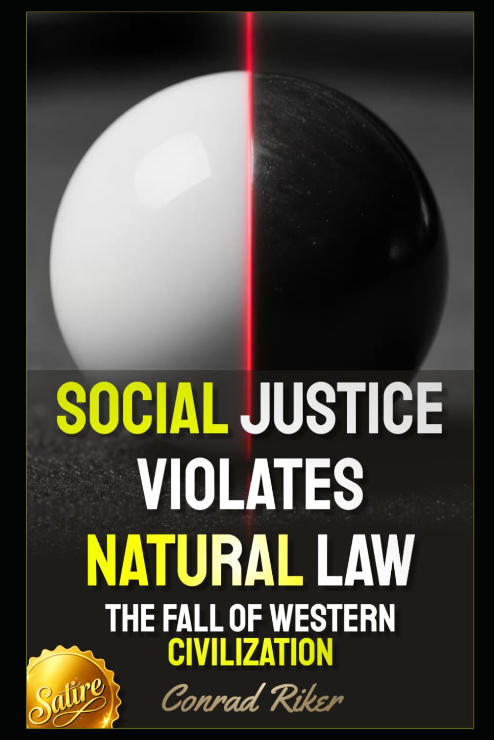 Social Justice Violates Natural Law: The Fall Of Western Civilization (Redpilled Progressive (satire))