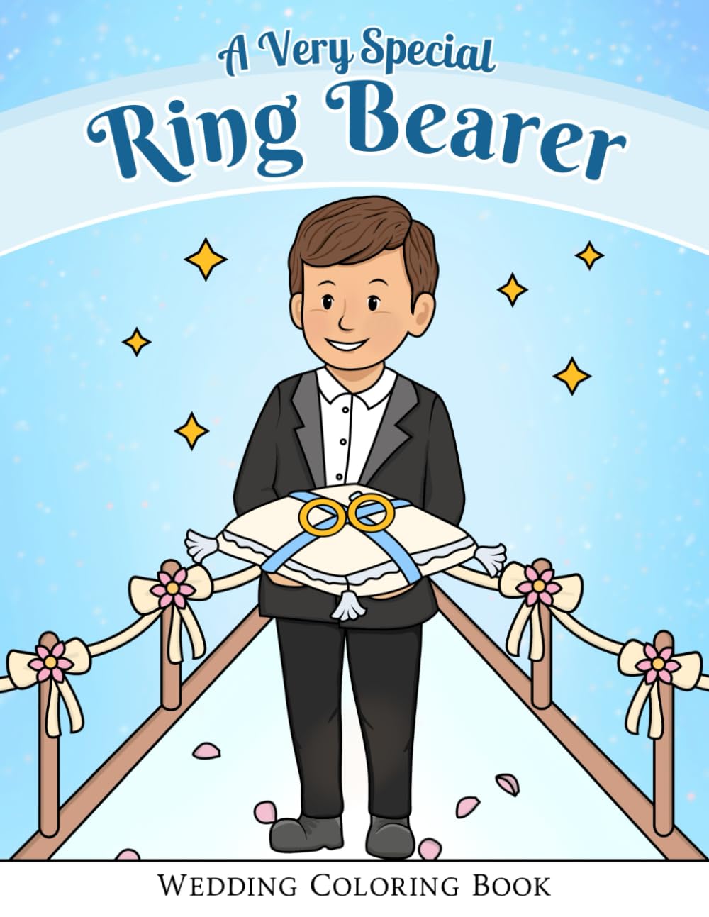 A Very Special Ring Bearer: Coloring Book for Boys Age 3-8 (Wedding Coloring & Activity Books)