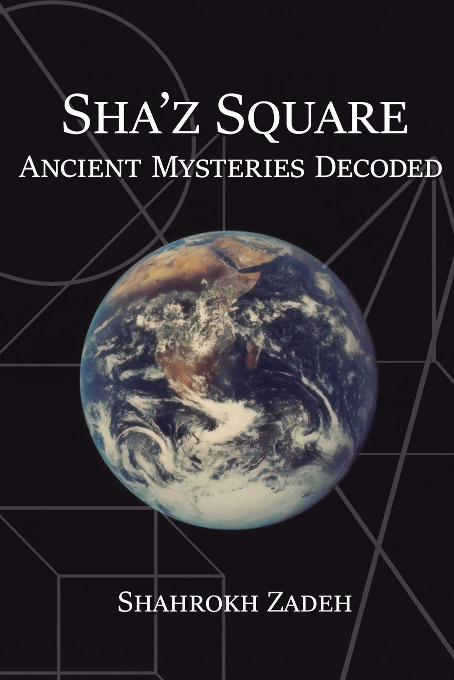 Sha'Z Square: Ancient Mysteries Decoded: Revised Edition