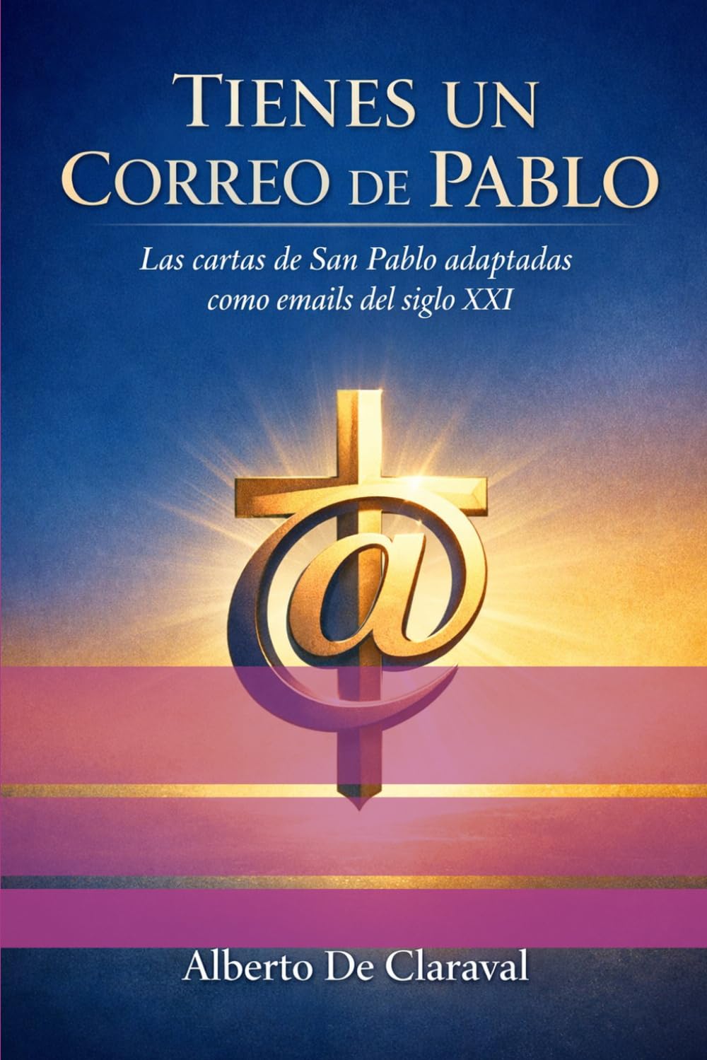TIENES UN CORREO DE PABLO: Las cartas de San Pablo com Emails del Siglo XXI