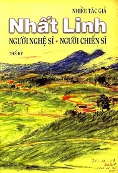 Paperback Nhat Linh : ngu’o’i nghe si - ngu’o’i chien si. [Vietnamese] Book