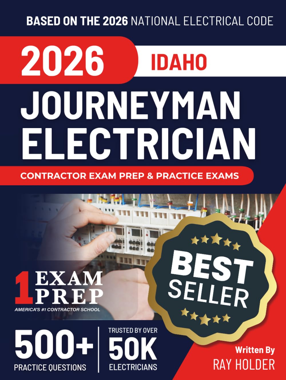 Idaho 2026 Journeyman Electrician Exam Prep and Study Guide: 12 Practice Exams + 2 Full Final Exams: Trusted by 50k Electricians