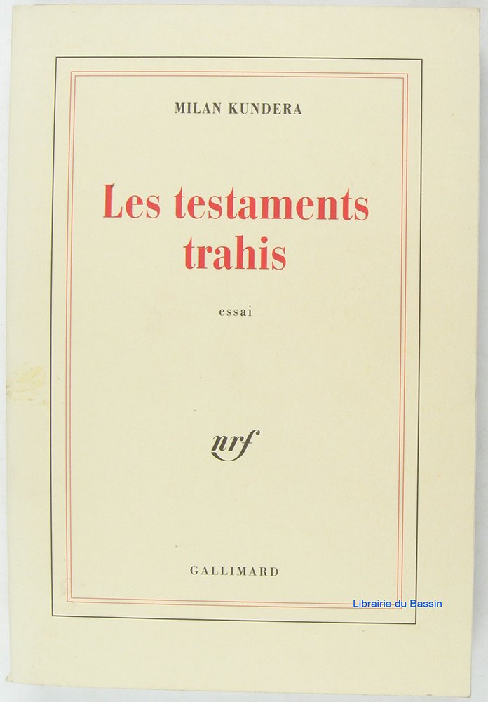 Les testaments trahis essai Kundera, Milan and Lindon, Jérôme