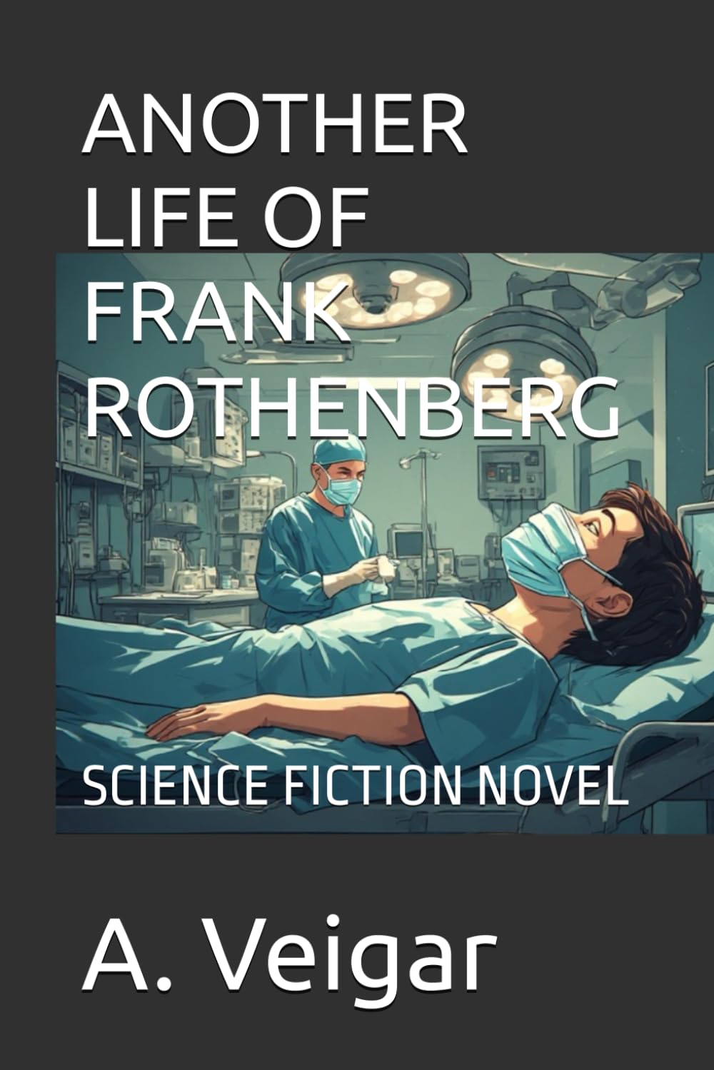 ANOTHER LIFE OF FRANK ROTHENBERG: SCIENCE FICTION NOVEL