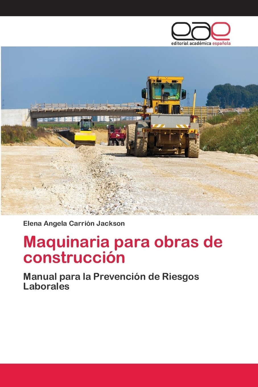 Maquinaria para obras de construcción: Manual para la Prevención de Riesgos Laborales