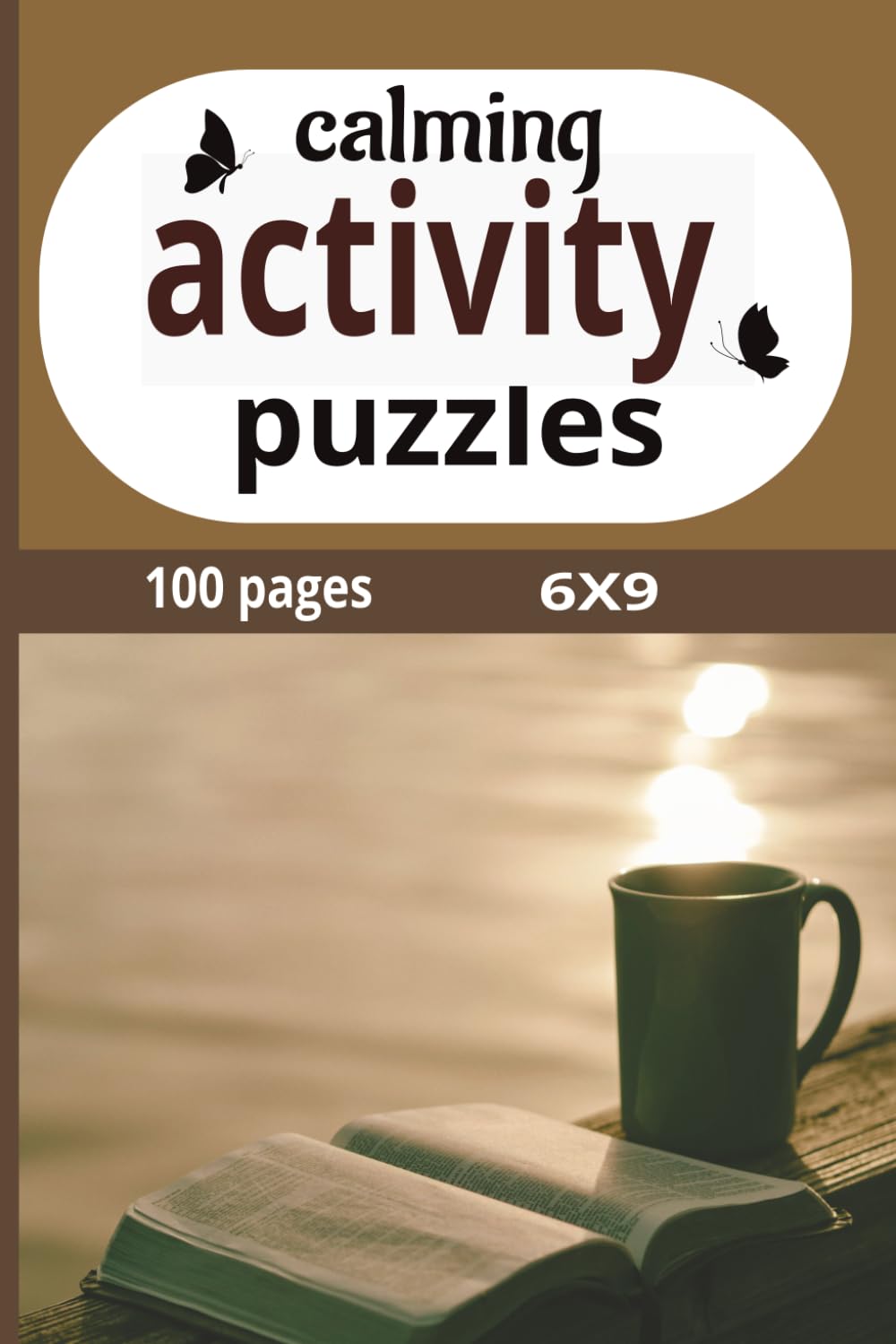 Calming Activity Puzzles: Relax without boredom—10 engaging puzzles featuring Sudoku, mazes, word searches, and a crossword. 50 puzzles with solutions 6X9