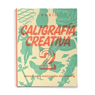 Caligrafía creativa 2. Manual para enamorados del lettering