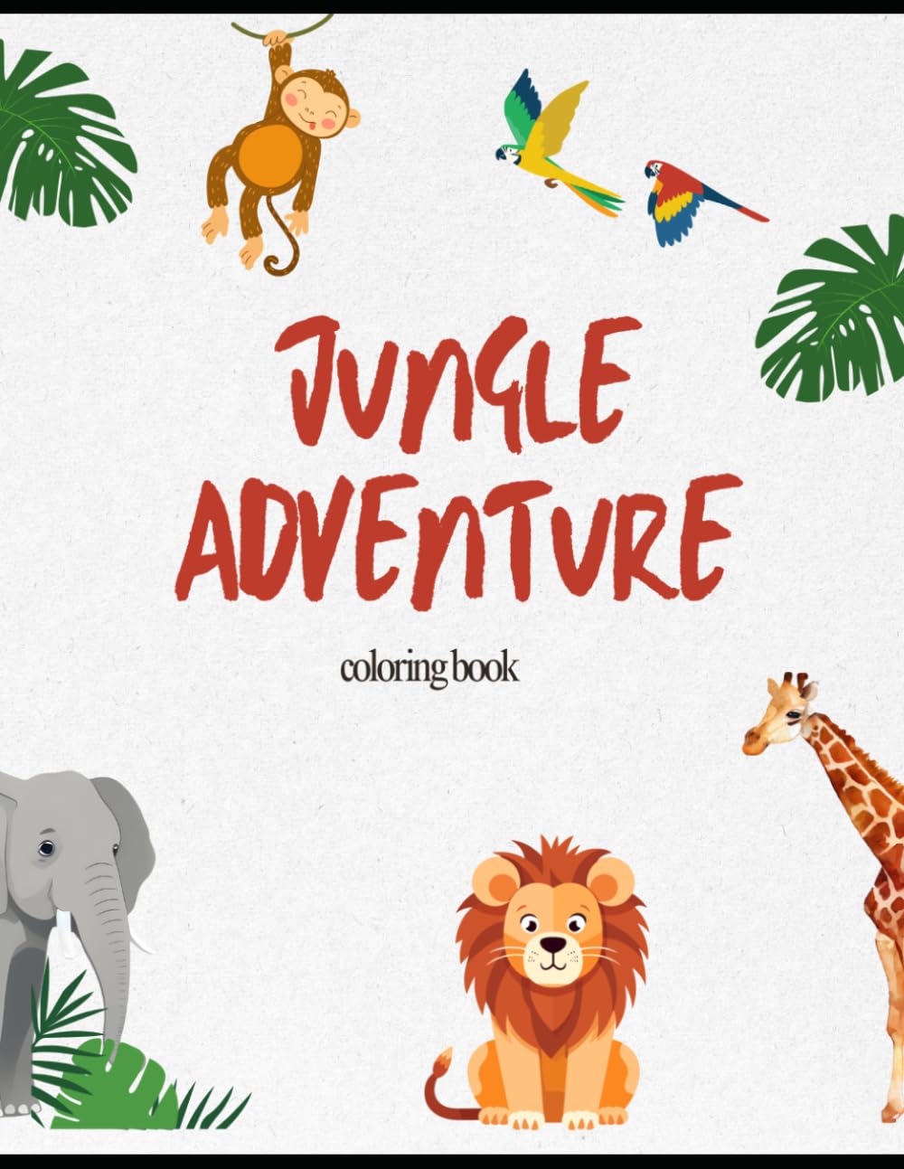 JUNGLE ADVENTURE Coloring Book: Fun and Easy Coloring Pages for Kids Ages 4–8