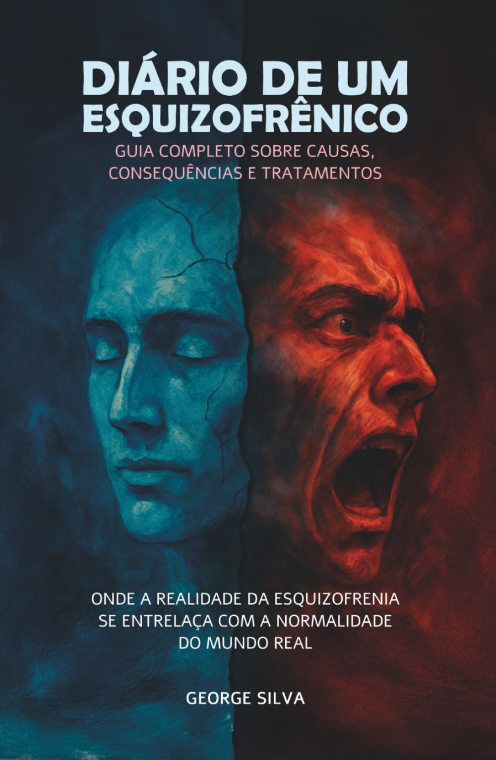 Diário de um esquizofrênico: Onde a realidade da esquizofrenia se entrelaça com a normalidade do mundo real