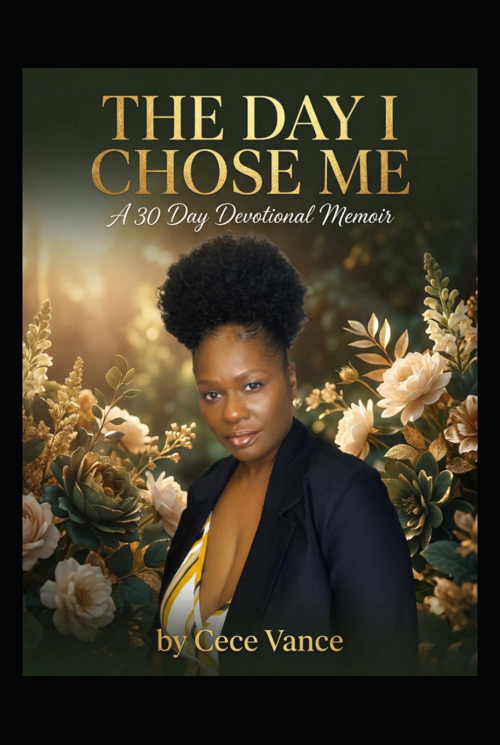 The Day I Chose Me: A Devotional Memoir