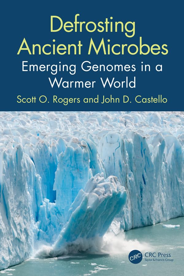 Defrosting Ancient Microbes: Emerging Genomes in a Warmer World      Hardcover – September 23, 2019