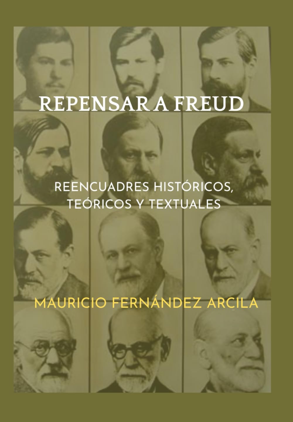 REPENSAR A FREUD: reencuadres históricos, teóricos y textuales