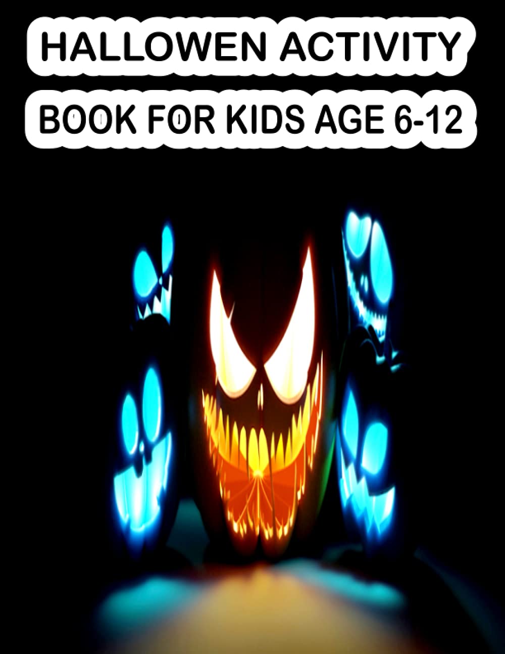 halloween activity book for kids age 6-12: a halloween actvity book for coloring pages,color by number,wordseach,sudoku & dot to dot..