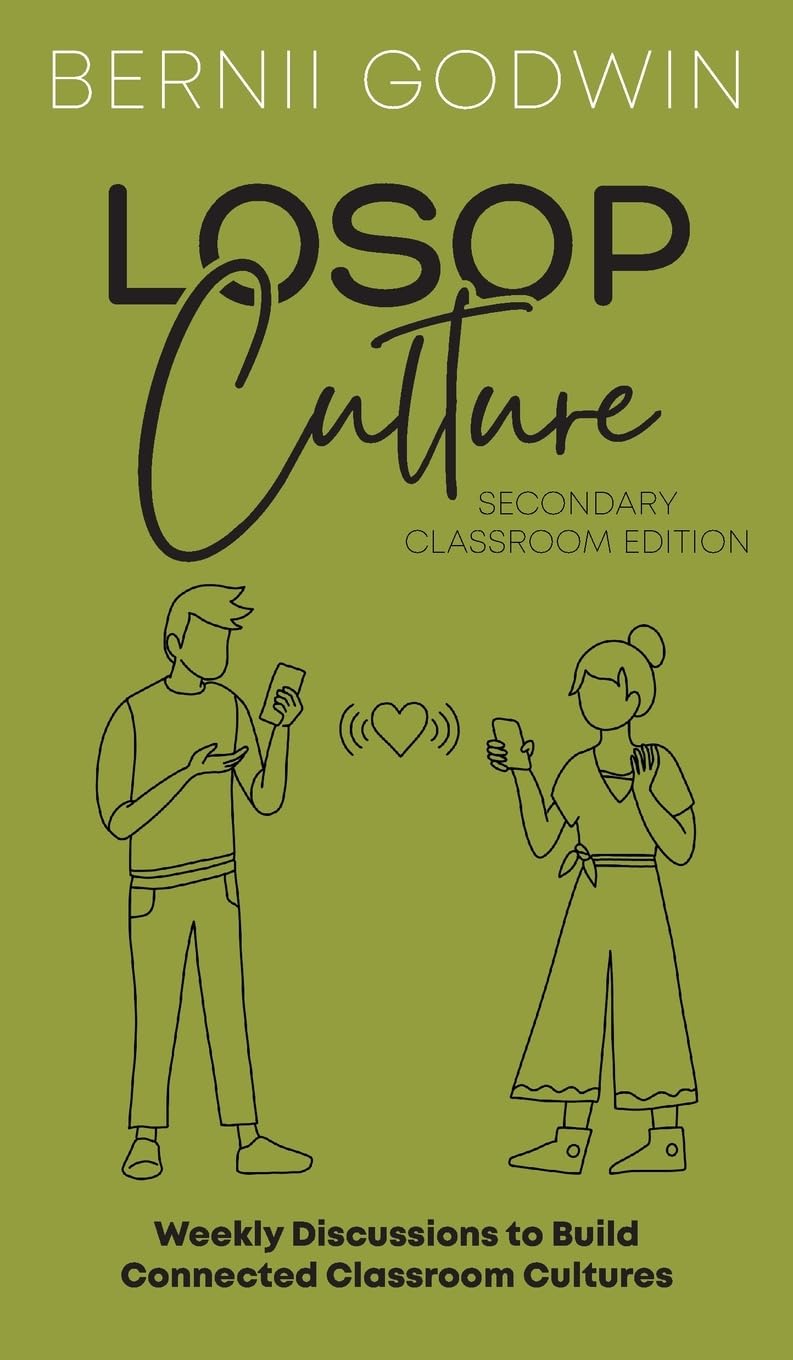 Loving our Students on Purpose (LoSoP) Culture Secondary Classroom Edition: Weekly Discussions to Build Connected Classroom Cultures: 2 (The Culture Momentum Pocketbook)