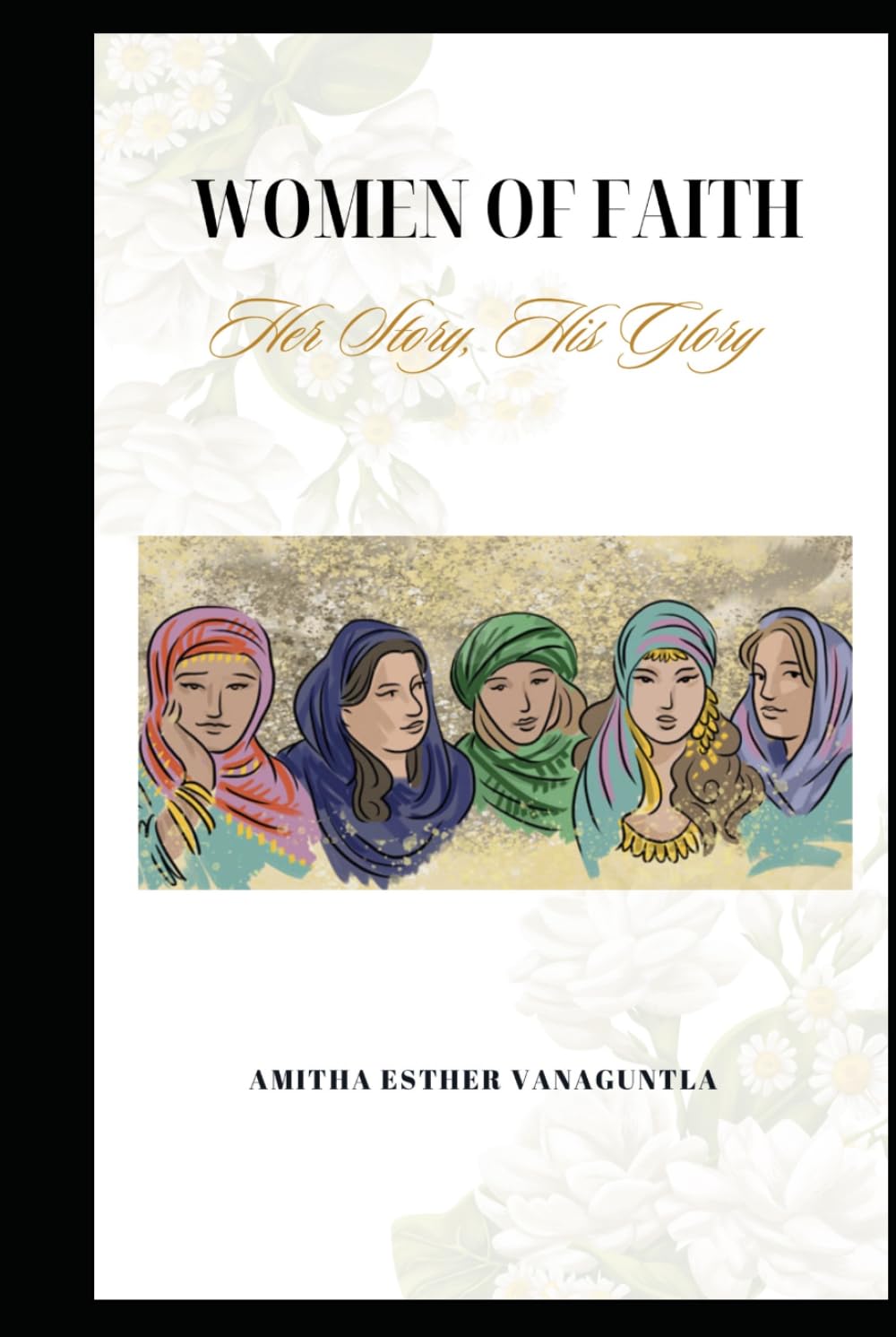 Women Of Faith: Her Story, His Glory