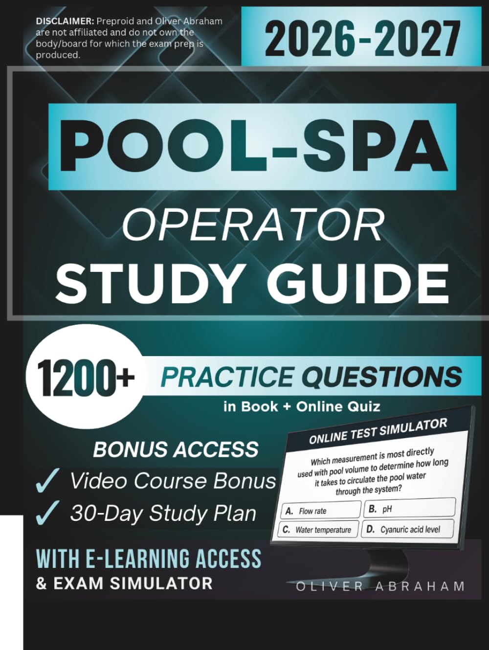 POOL-SPA OPERATOR STUDY GUIDE 2026 – 2027: Extended Edition and Detailed Review of Water Chemistry and Safety Practices, 1200+ Verified Questions and Answers and Hours of E-Learning Access to Pass