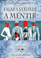 Capa de Falar Verdade a Mentir (Ilustrado): Peça de teatro escrita por Almeida Garrett em 1845
