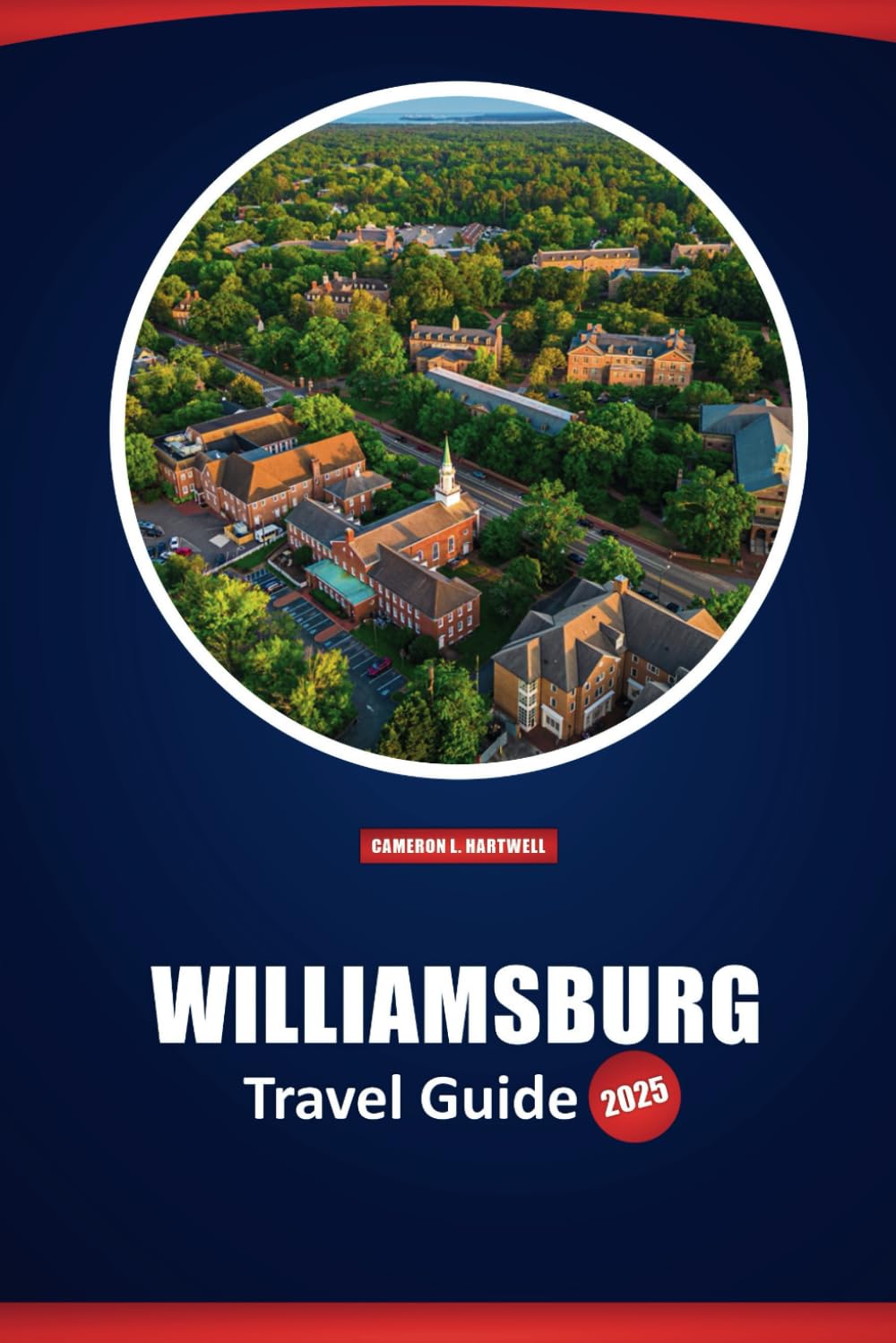 Williamsburg Travel Guide 2025: Exploring Historic Sites, Local Culture, and Modern Attractions in Colonial Virginia