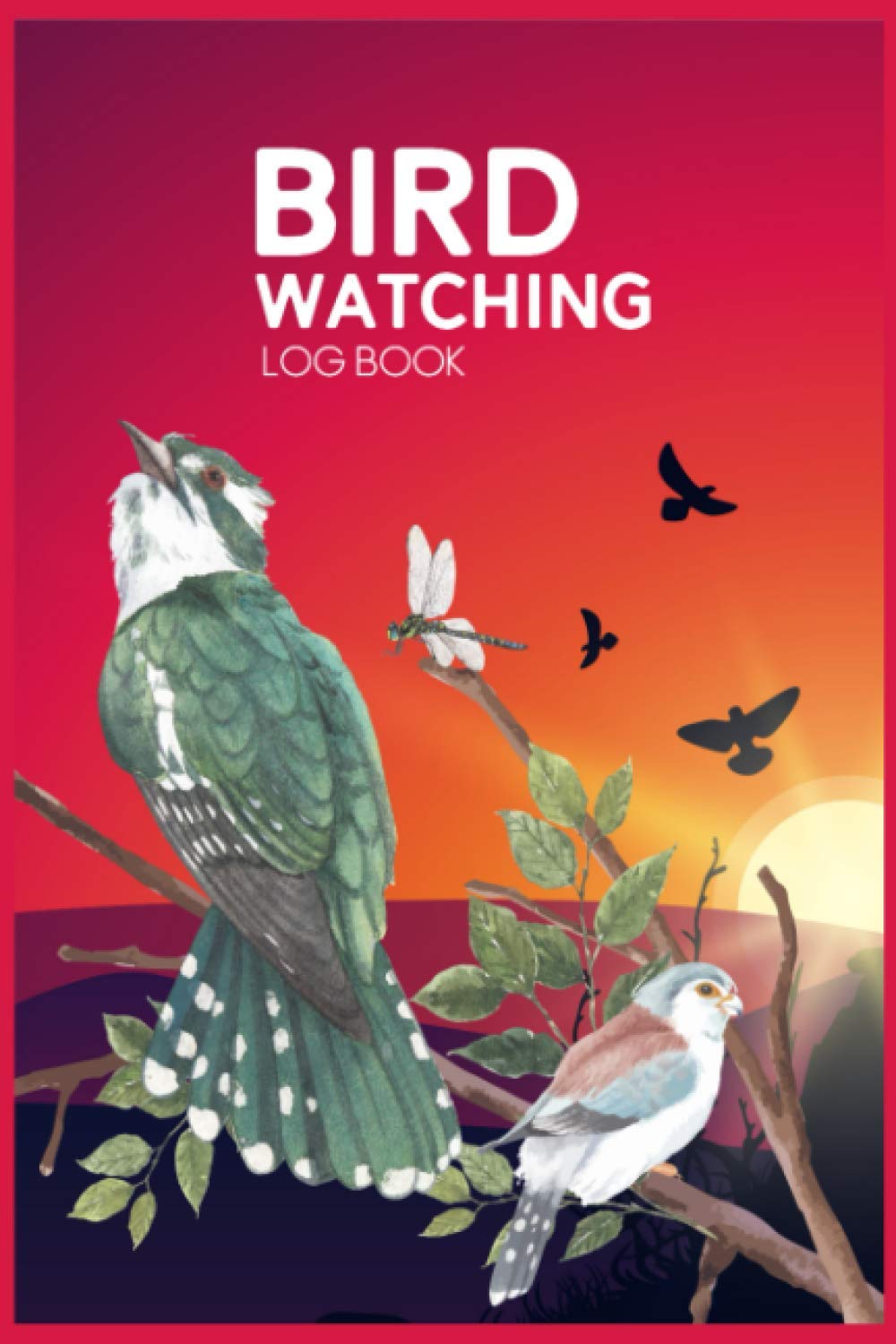 Bird Watching Log Book: Birds and Birders Log Book - Bird Watchers Bible - Record Your Bird Watching Activities - Great Gifts for Birding Twitching and Nature Lovers - Bird Watching Checklist