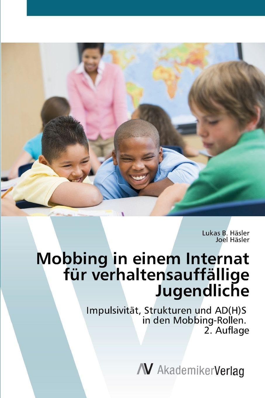 Mobbing in einem Internat für verhaltensauffällige Jugendliche: Impulsivität, Strukturen und AD(H)S in den Mobbing-Rollen. 2. Auflage