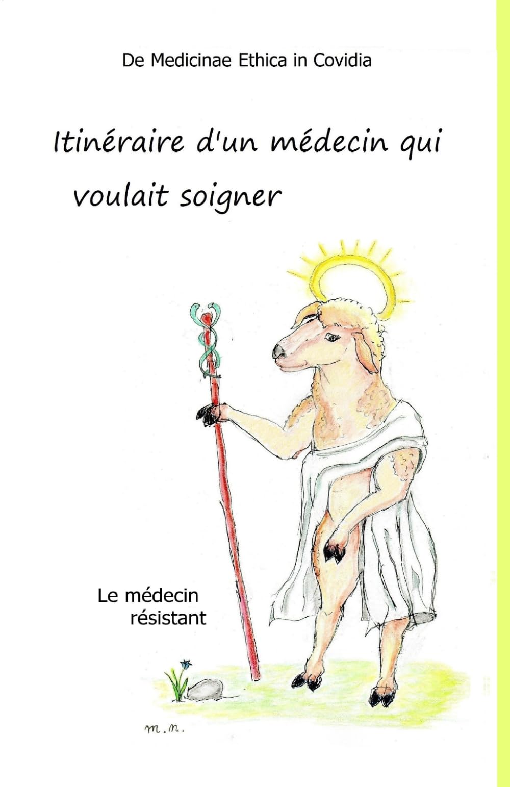 Itinéraire d’un médecin qui voulait soigner: de medicinae ethica in covidia