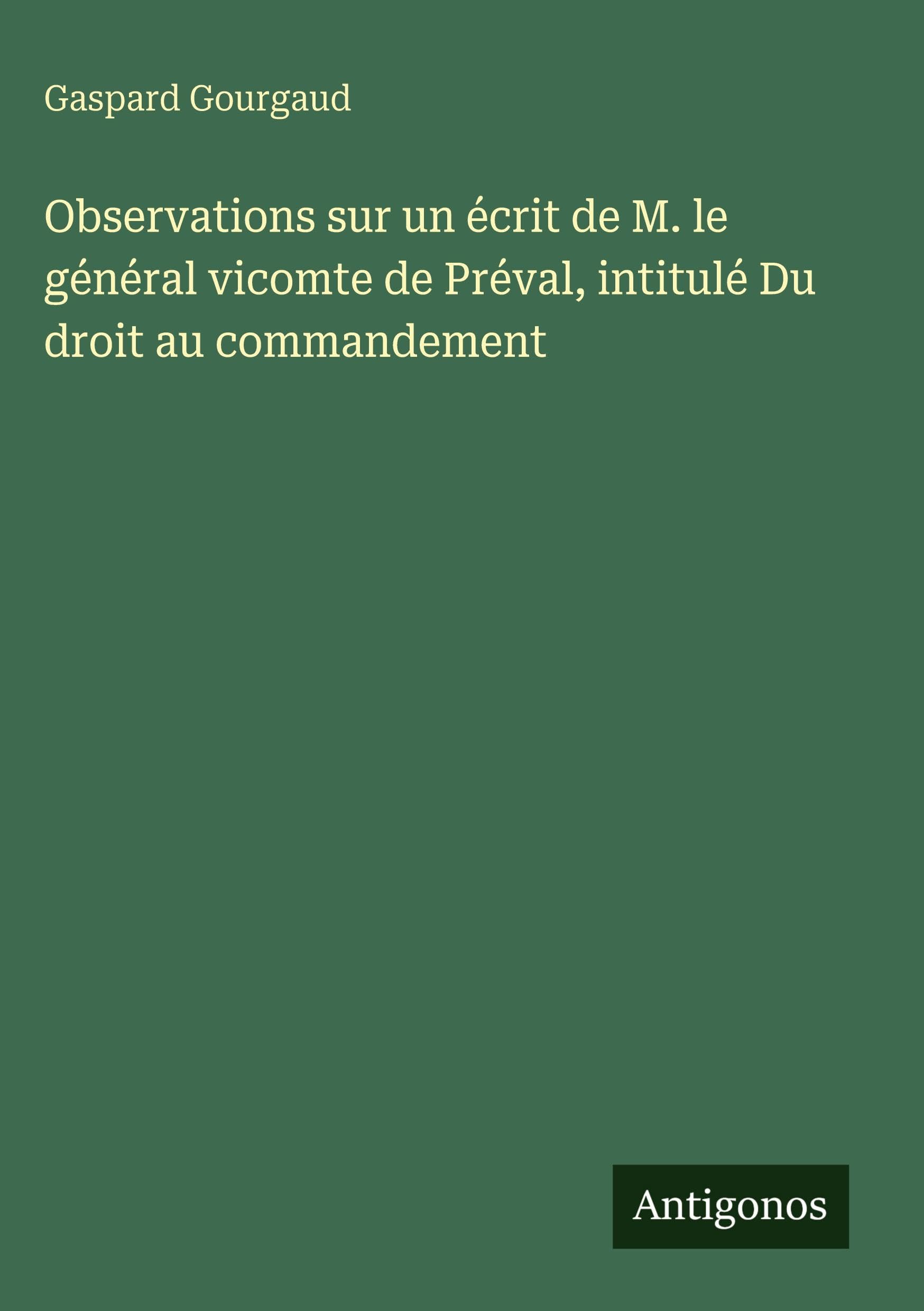 Observations sur un écrit de M. le général vicomte de Préval, intitulé Du droit au commandement
