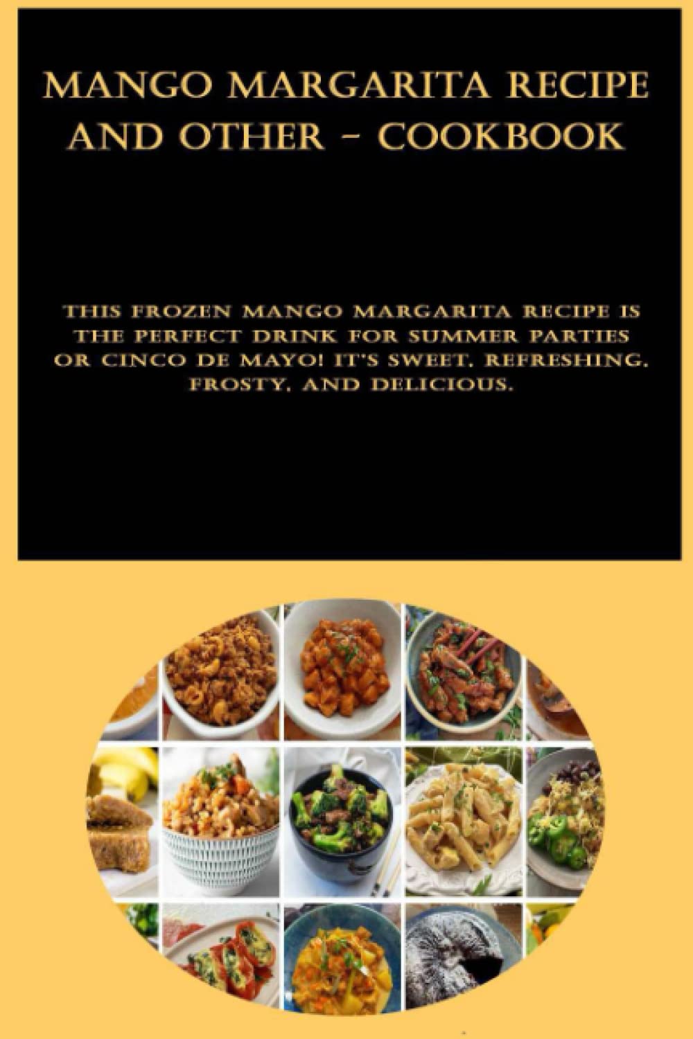 Mango Margarita Recipe and other - cookbook: This frozen mango margarita recipe is the perfect drink for summer parties or Cinco de Mayo! It's sweet, refreshing, frosty, and delicious.