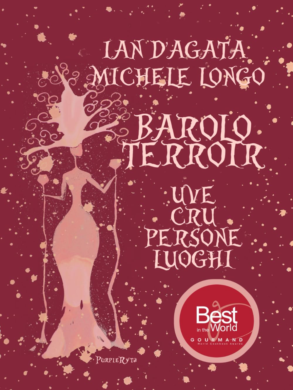 BAROLO TERROIR: UVE CRU PERSONE LUOGHI (Wines, Grapes and Terroirs of Italy)