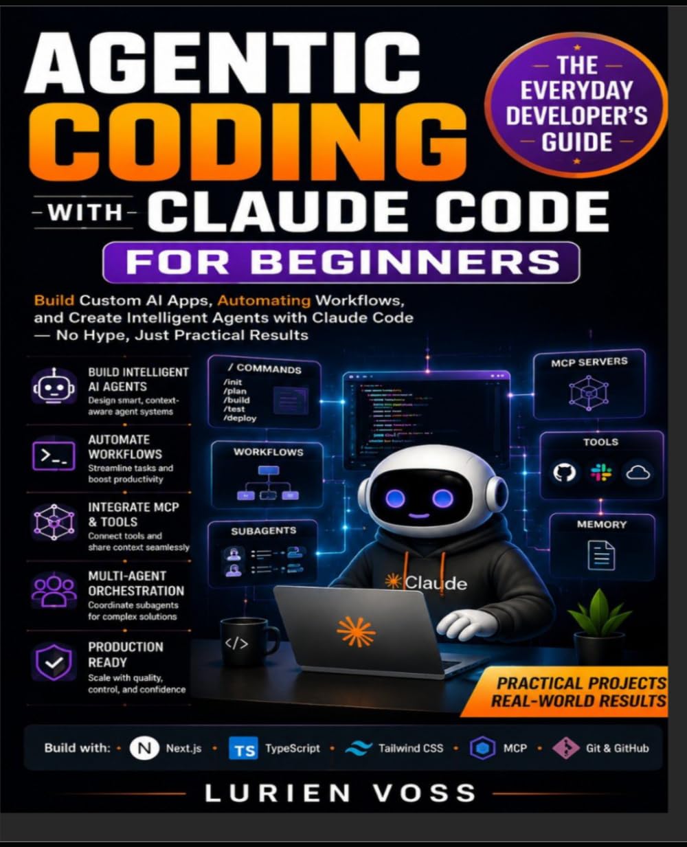 Agentic coding with claude code for beginners: Build Custom AI Apps, Automate Workflows, and Master Practical Strategies: The Everyday Developer’s Guide to Intelligent Solutions