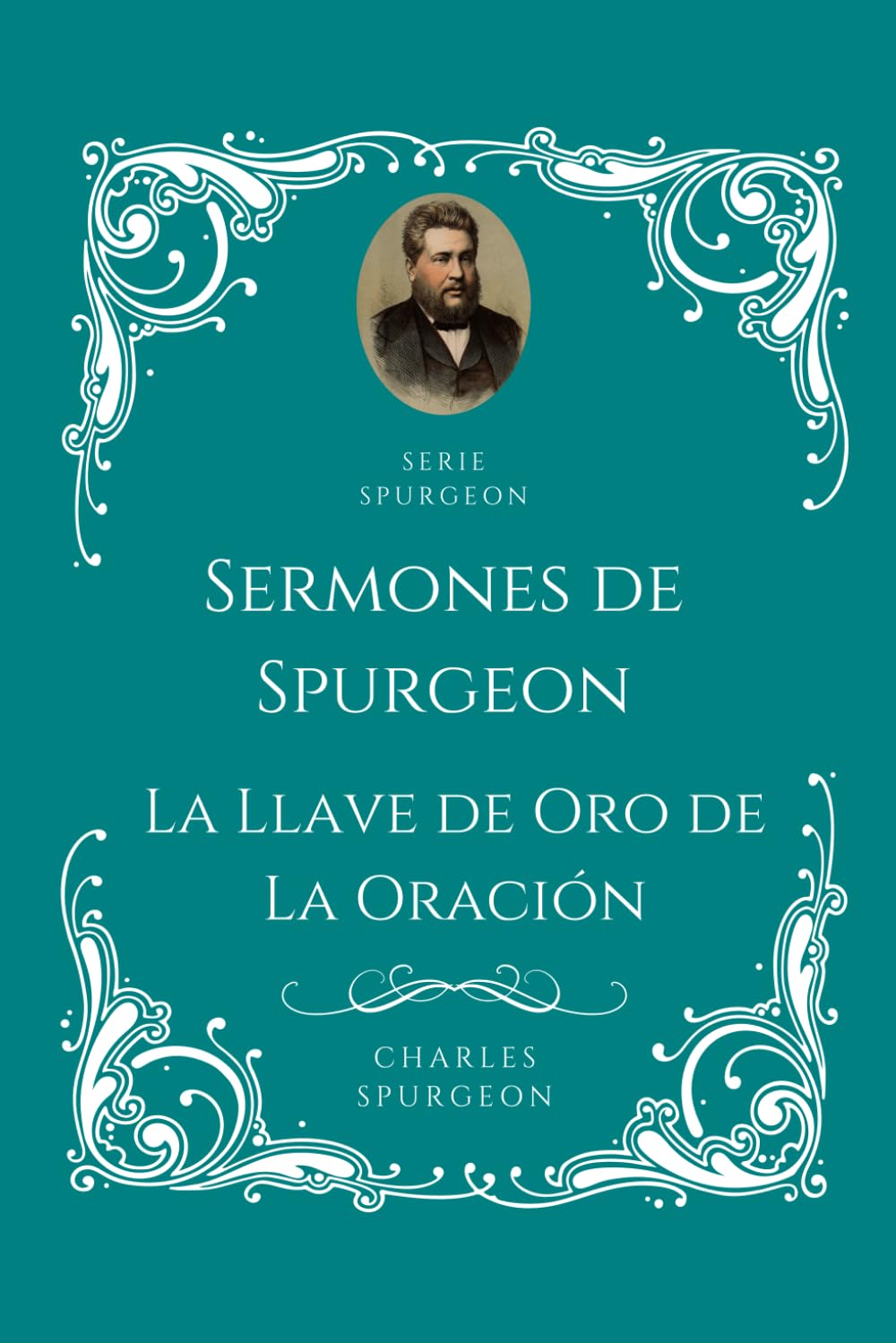 Sermones Charles H. Spurgeon - La Llave de Oro de La Oración