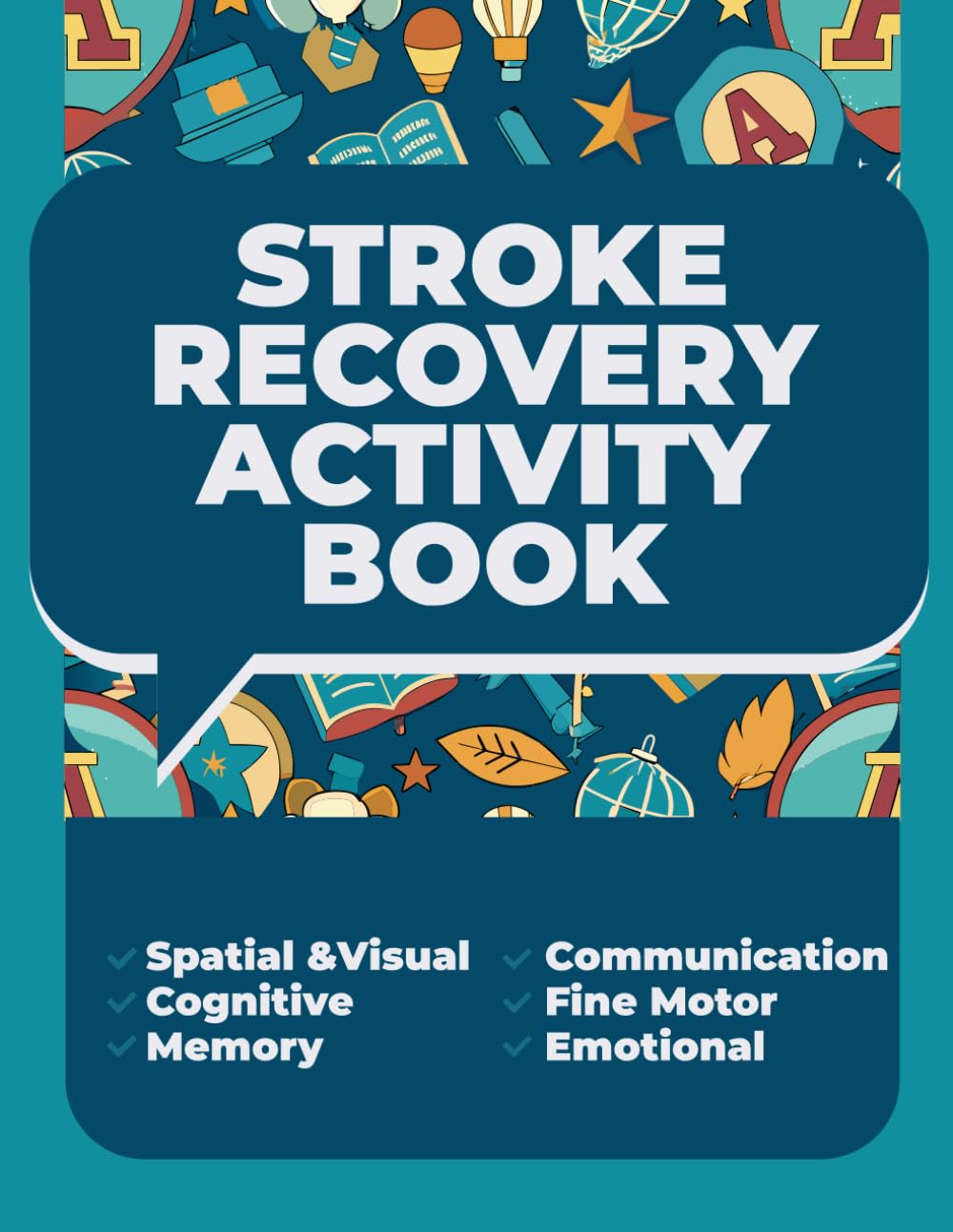 Stroke Recovery Activity Book: Aphasia Workbook for Adults. Speed up your Rehabilitation at Home With Validated Exercises. Traumatic Brain Injury Patients (Large Print) (Stroke and Aphasia Recovery)