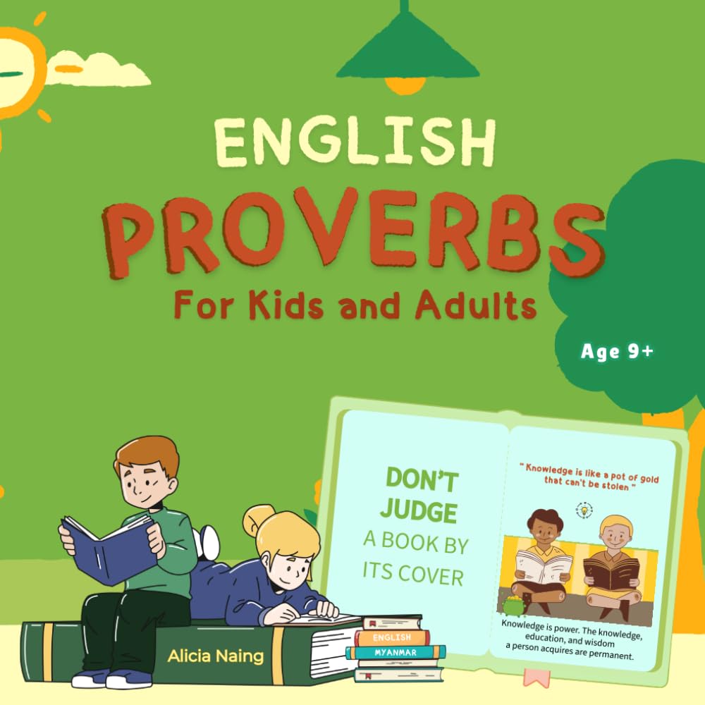 English Proverbs For Kids and Adults: Proverbs, presented in vibrant colors with simple explanations, this delightful collection offers timeless ... ages. Teach , Learn and Shine with Wisdom !