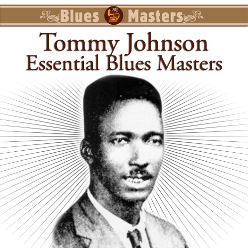 Essential Blues Masters Tommy Johnson Digital Music