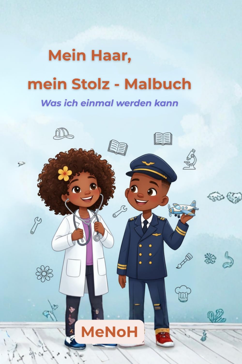 Mein Haar, mein Stolz – Malbuch: Was ich einmal werden kann