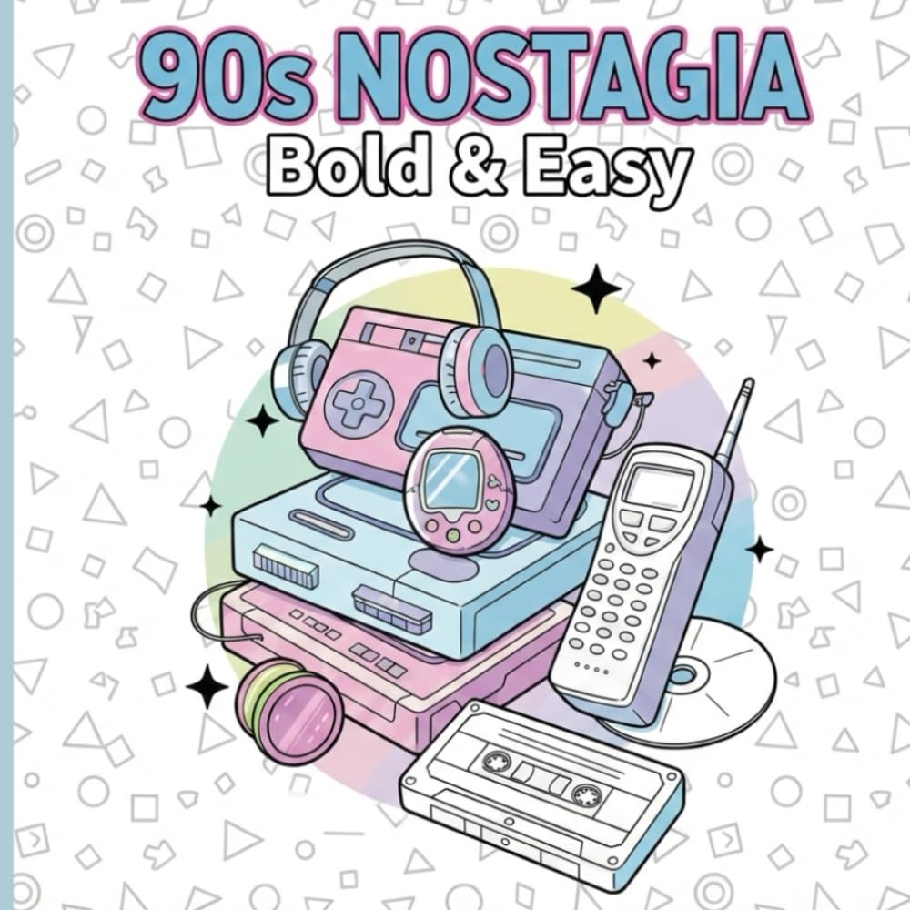 90s Nostalgia Bold & Easy Coloring Book: Retro Tech & Toys from the 90s and 2000s: Simple Large Print Designs for Adults and Seniors