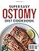 ostomy diet cookbook: Everyday meals for colostomy and ileostomy: Delicious recipes for health and comfort (Healthy living)