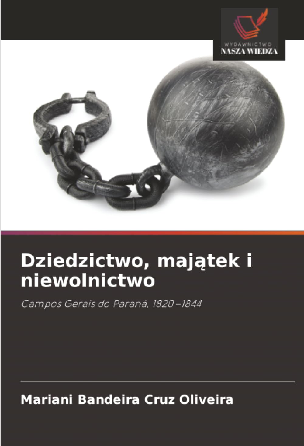 Dziedzictwo, majątek i niewolnictwo: Campos Gerais do Paraná, 1820–1844