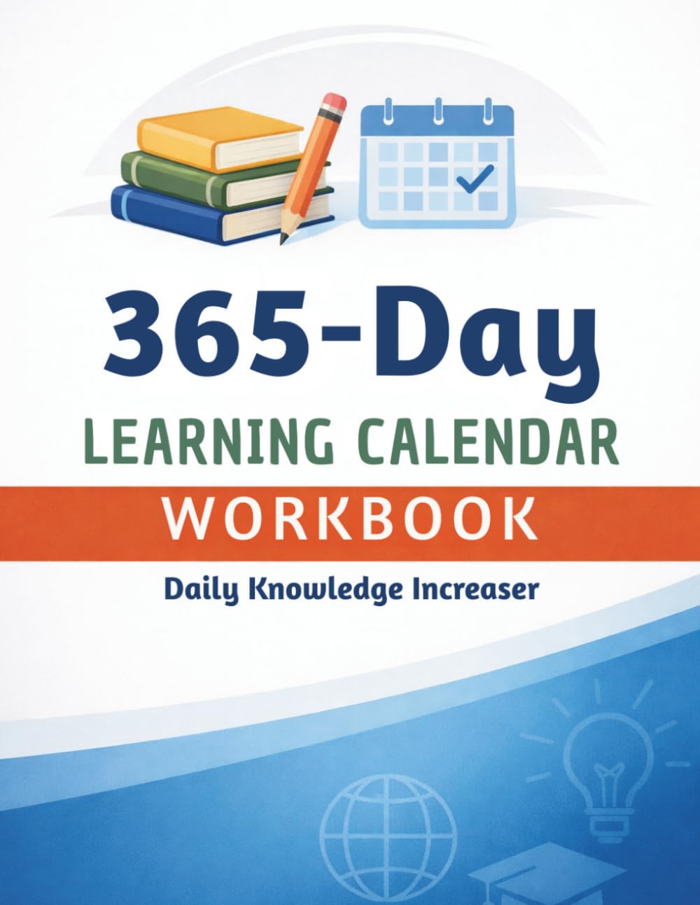 365-Day Learning Calendar Workbook: Volume One