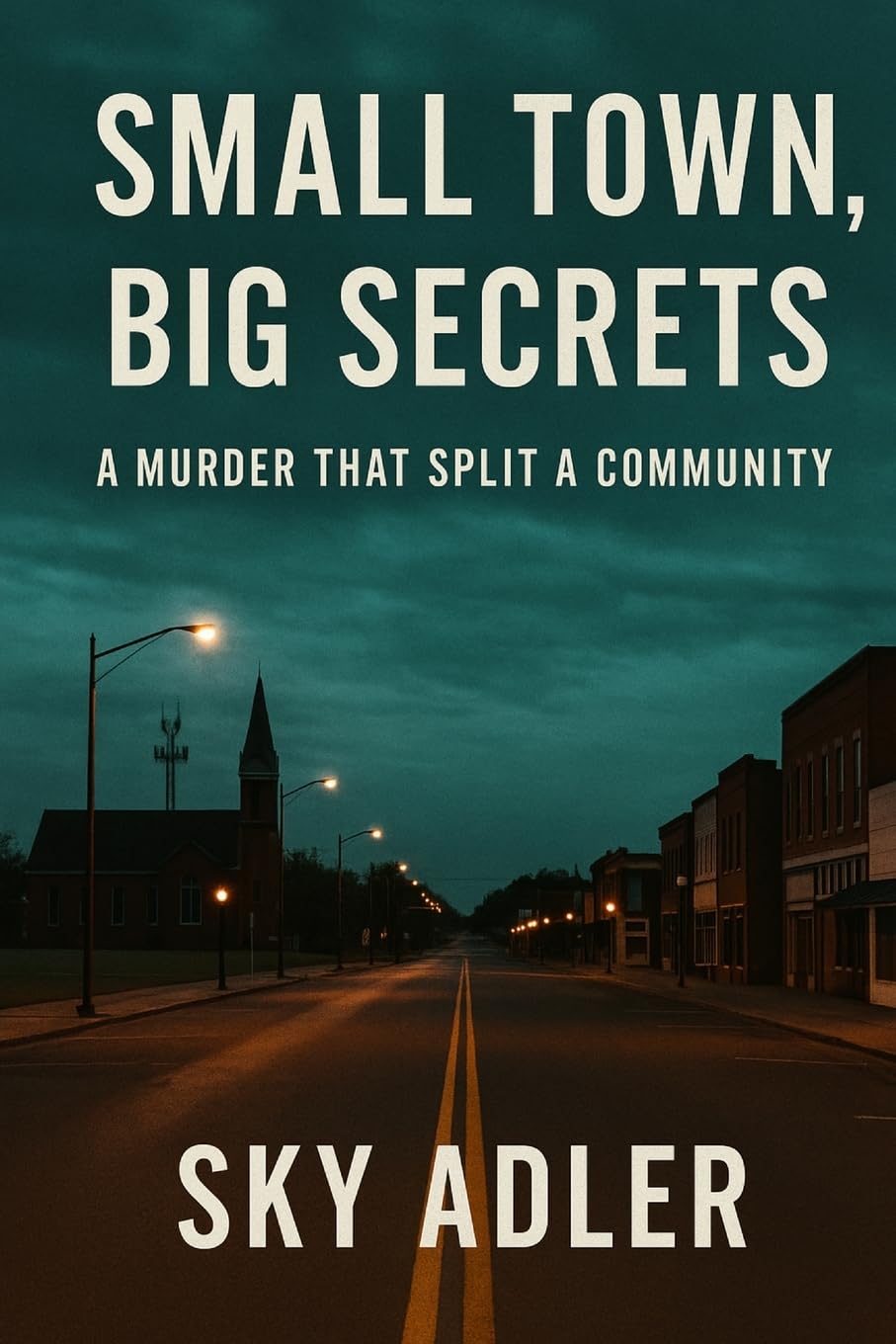 Small Town, Big Secrets: A Murder That Split a Community