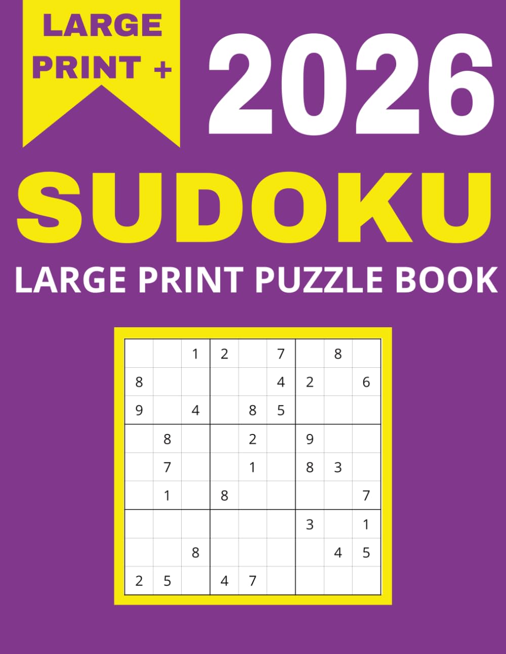 2026 Sudoku Puzzle Book: 400 Brain-Boosting Sudoku Puzzles for All Ages and Skill Levels Easy, Medium, and Hard Challenges Improve Focus, Memory, and Logical Thinking