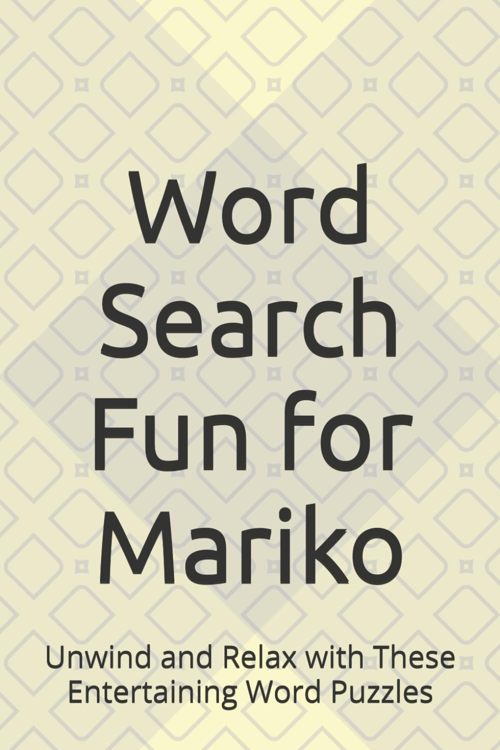 Word Search Fun for Mariko: Unwind and Relax with These Entertaining Word Puzzles