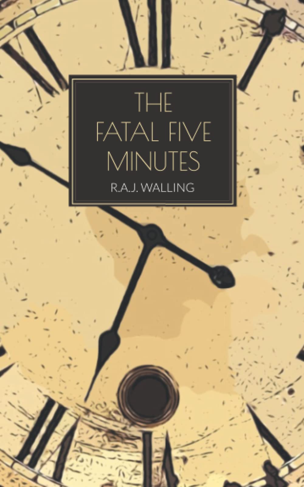 The Fatal Five Minutes by R.A.J. Walling - 9781915475176