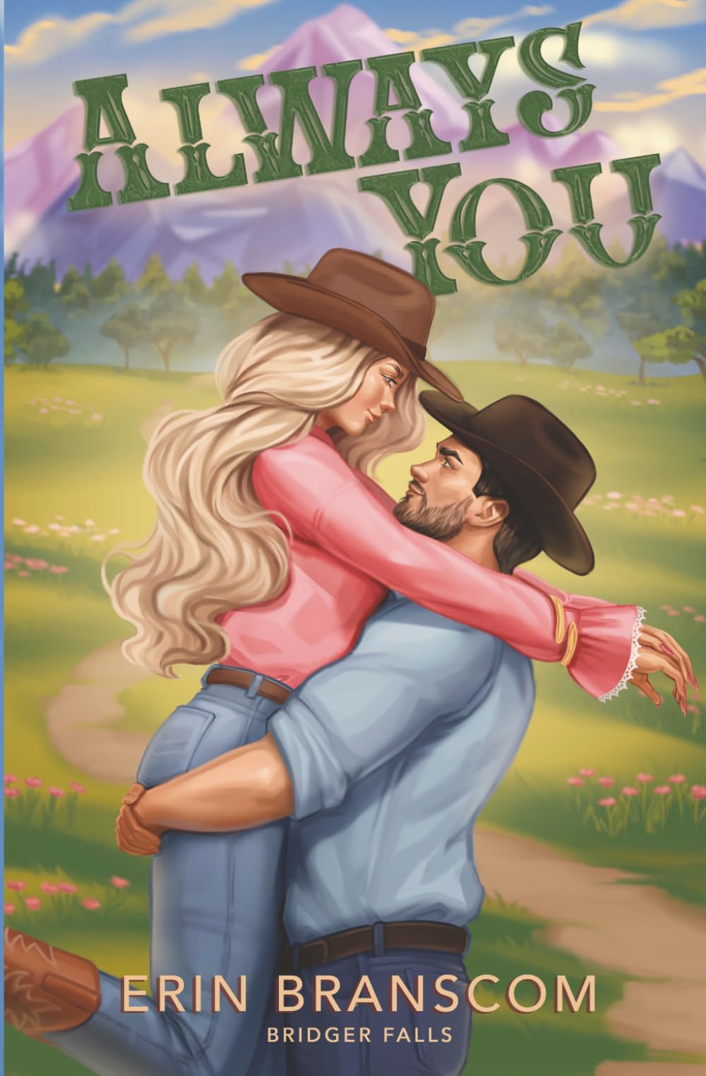 Always You: A Small Town, Friends to Lovers, Modern Cowboy Romance (Bridger Falls)