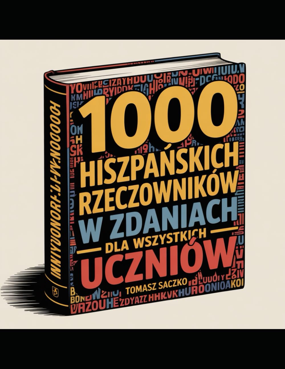 1000 hiszpańskich rzeczowników w zdaniach dla wszystkivh uczniów: Hiszpański słownictwo