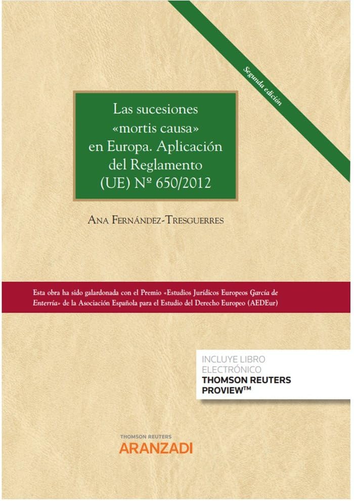 Las sucesiones "mortis causa" en Europa. Aplicación del Reglamento (UE) Nº 650/2012: 1426 (Gran Tratado)