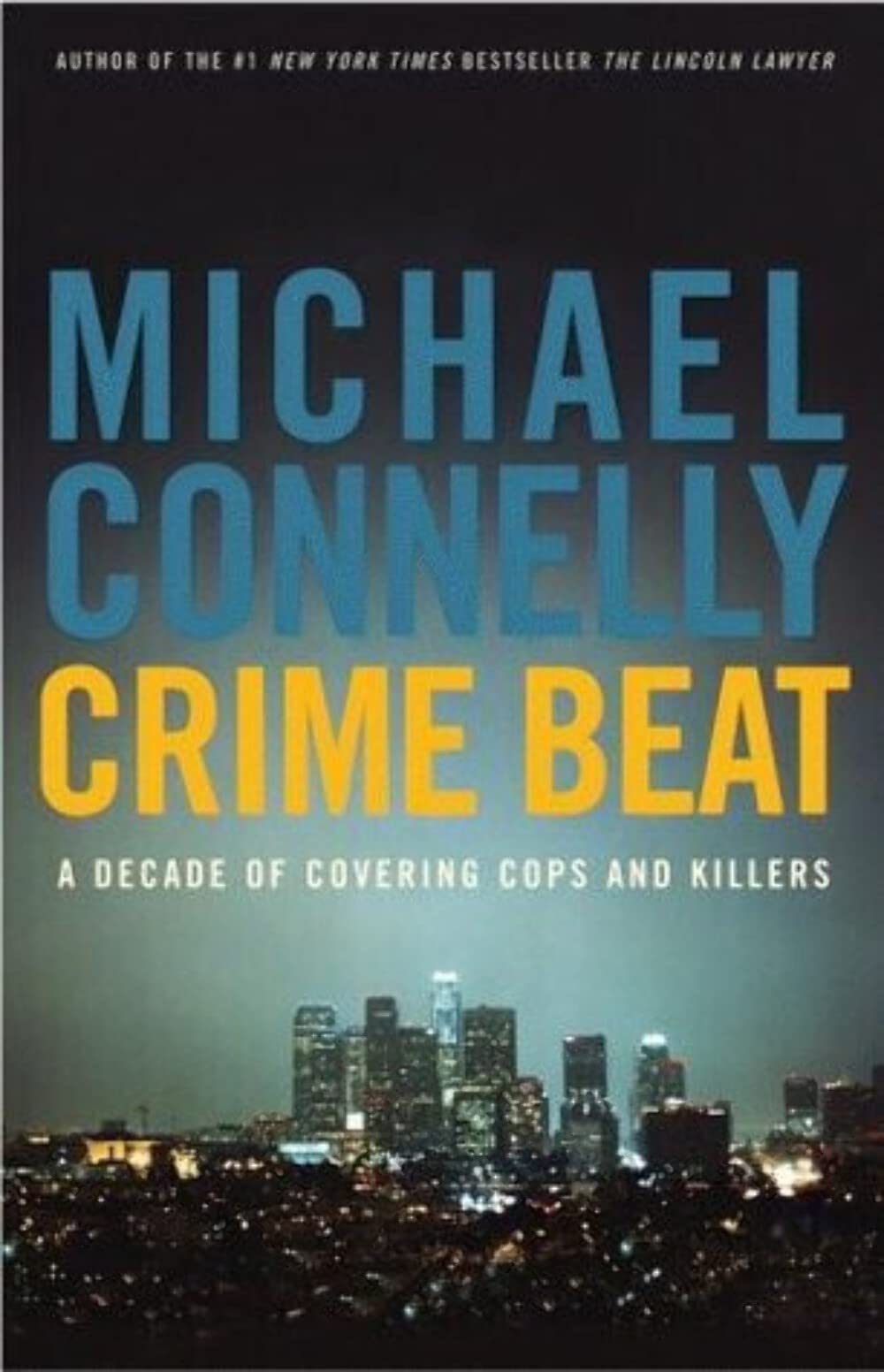 Buy Crime Beat: A Decade of Covering Cops and Killers — BookShops.in