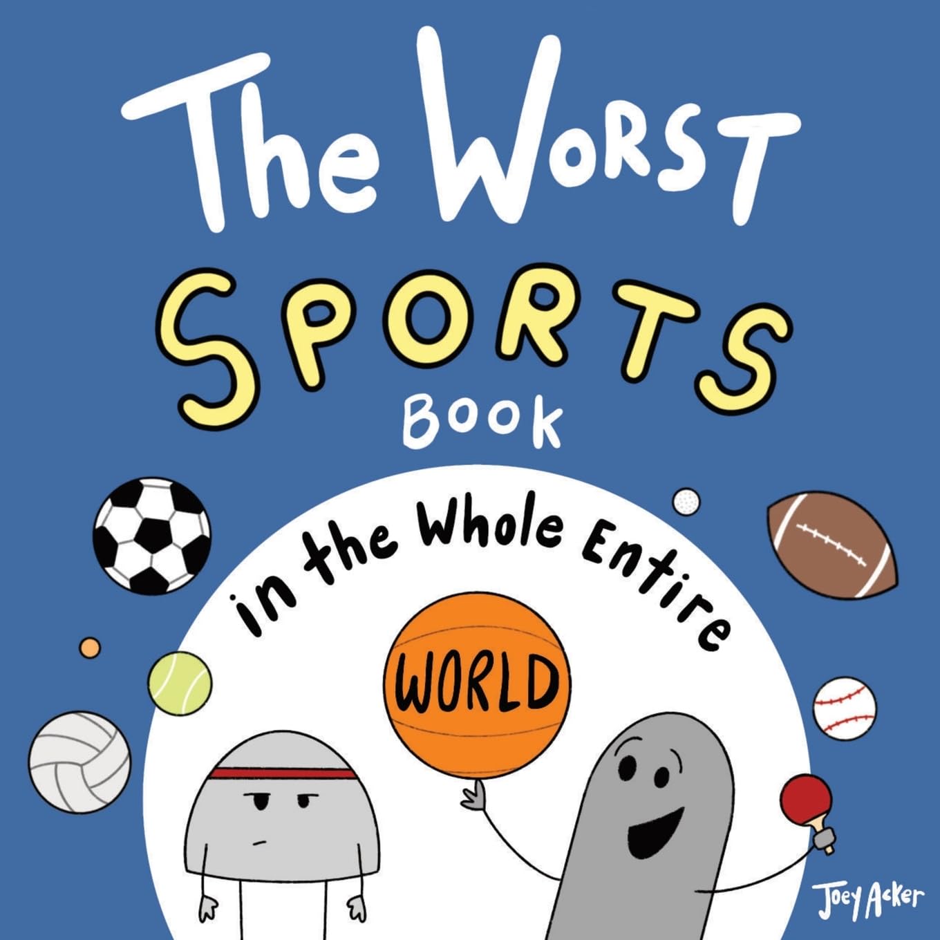 The Worst Sports Book in the Whole Entire World (Worst World Works™)